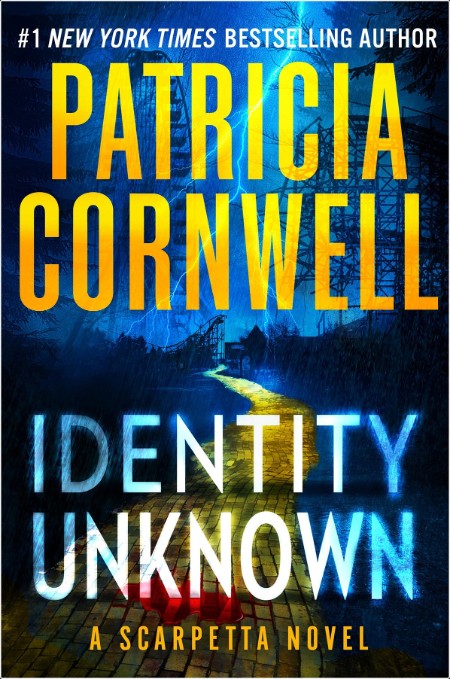 [crime-thriller] Identity Unknown, Kay Scarpetta (28) by Patricia Cornwell