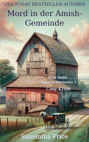 Cover: Samantha Price - Mord in der Amish-Gemeinde: Ettie Smith 2