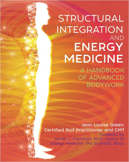 [medical] Structural Integration and Energy Medicine  A Handbook of Advanced Bodywork by James L ...