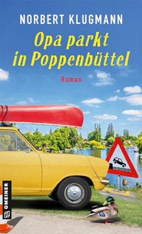 Cover: Norbert Klugmann - Opa parkt in Poppenb&uuml;ttel: Roman