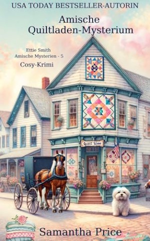 Cover: Samantha Price - Amische Quilt-Laden-Mysterium: Ettie Smith 5
