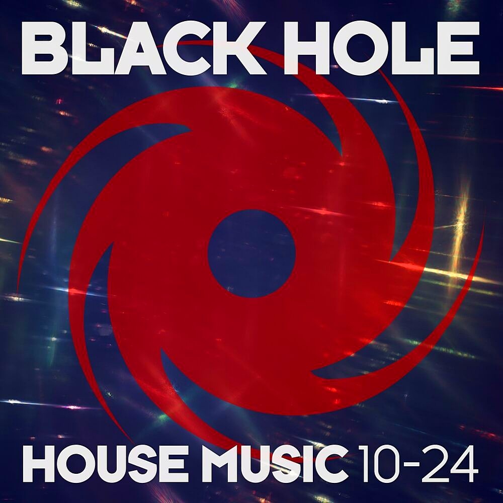 Black Hole House Music 10-24