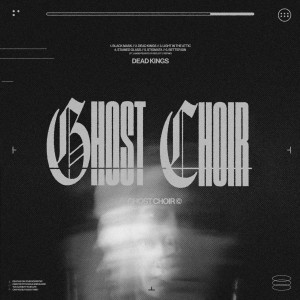 Ghost Choir - Dead Kings (EP) (2024)