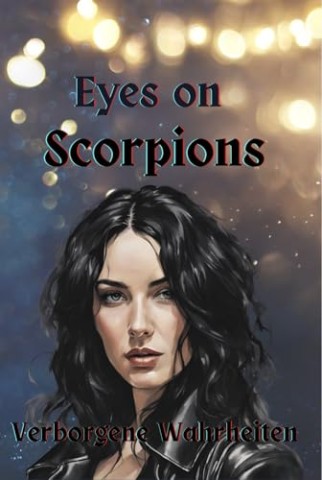 Cover: Nicole Shy - Eyes on Scorpions Band 1: Verborgene Wahrheiten