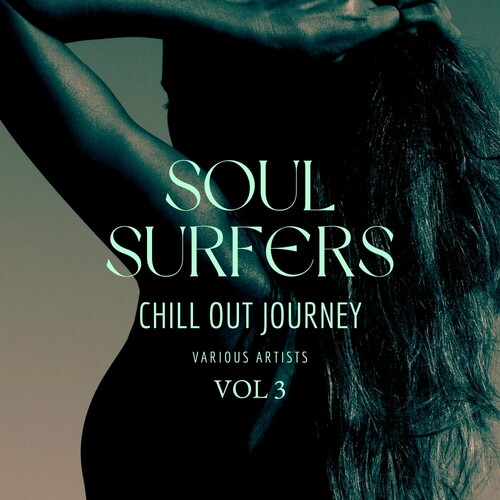 Soul Surfers (Chill Out Journey) Vol. 1-3 (2024) FLAC