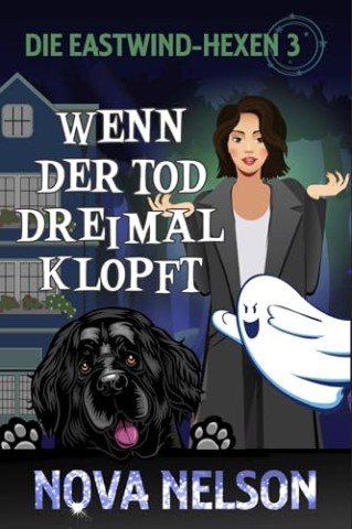 Nova Nelson - Wenn der Tod dreimal klopft (Die Eastwind-Hexen 3)