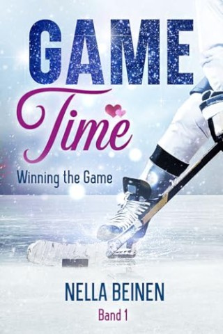 Cover: Nella Beinen - Game Time - Winning the Game: Eine Mm Eishockey Romance