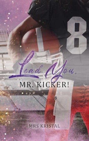 Mrs Kristal - Lead You, Mr. Kicker!