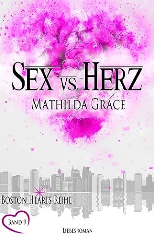 Mathilda Grace - Sex vs. Herz