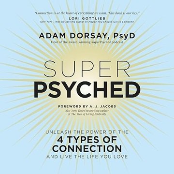 Super Psyched: Unleash the Power of the 4 Types of Connection and Live the Life You Love [Audiobook]