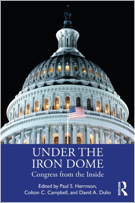 [pol-soc-relig] Under the Iron Dome  Congress From the Inside by Paul S  Herrnson