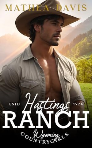 Mathea Davis - Hastings Ranch: Wyoming Countrygirls 2