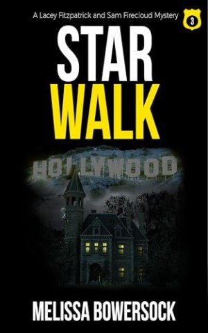 Melissa Bowersock - Star Walk (Lacey Fitzpatrick und Sam Firecloud Krimi-Reihe 3)