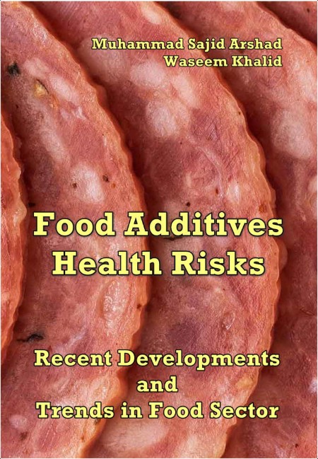 Arshad M  Food Additives Health Risks  Recent Developments   2024