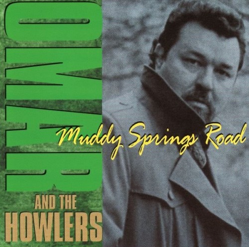 Omar And The Howlers - Muddy Springs Road (1995) (2005) Lossless