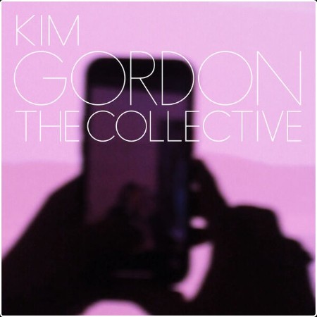 Kim Gordon - The Collective (Deluxe Edition) (2024) [24Bit-44 1kHz] FLAC