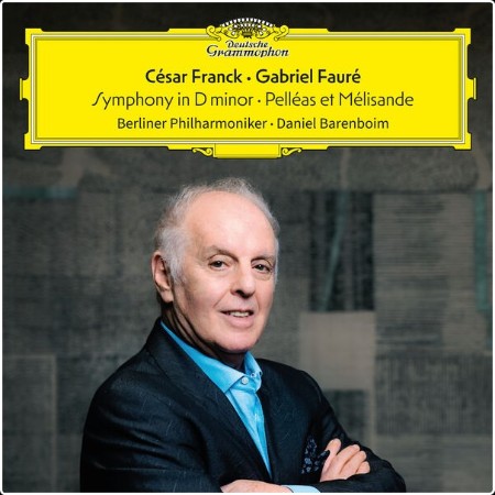 Berliner Philharmoniker - César Franck Symphony in D Minor – Gabriel Fauré Pelléas et Mélisande (...