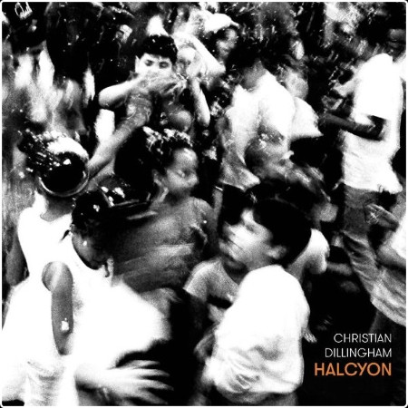 Christian Dillingham - Halcyon (2024) [24Bit-96kHz] FLAC