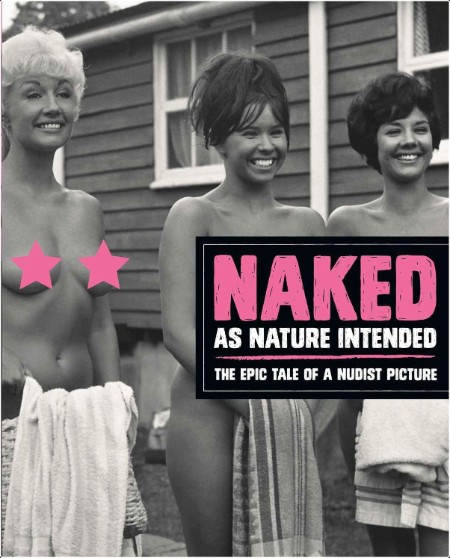 [non-fiction] Naked as Nature Intended  The Epic Tale of a Nudist Picture by Pamela Green