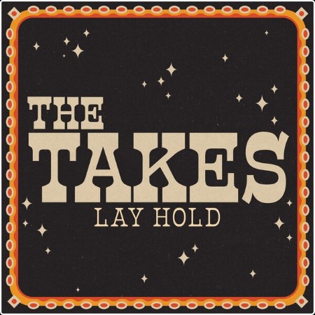 The Takes - Lay Hold  (Deluxe) (2024) [16Bit-44 1kHz] FLAC