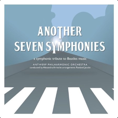 Antwerp Philharmonic Orchestra - Another Seven Symphonies a symphonic tribute to Beatles music (2...