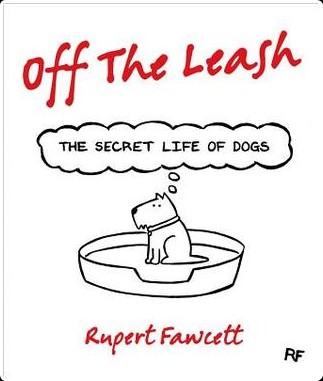 [comics-graphic novels] Off The Leash  The Secret Life of Dogs by Rupert Fawcett