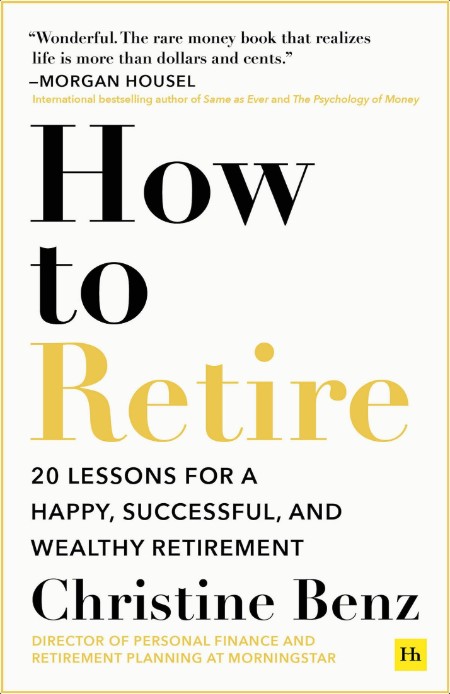 [self-help] How to Retire  20 Lessons for a Happy, Successful, and Wealthy Retirement by Christin...