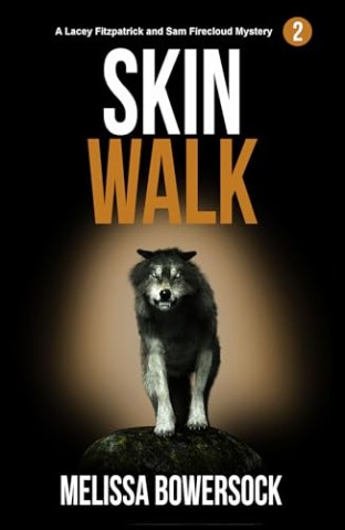 Melissa Bowersock - Skin Walk (Lacey Fitzpatrick und Sam Firecloud Krimi-Reihe 2)
