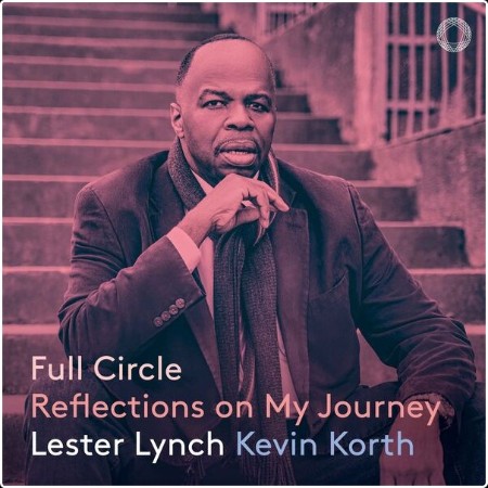 Lester Lynch - Full Circle Reflections on my Journey (2024) [24Bit-192kHz] FLAC