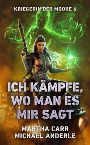 Martha Carr - Ich k&auml;mpfe, wo man es mir sagt