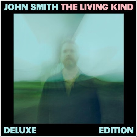 John Smith - The Living Kind  (Deluxe Edition) (2024) [24Bit-96kHz] FLAC