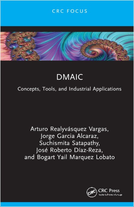 Vargas A  DMAIC  Concepts, Tools, and Industrial Applications 2024