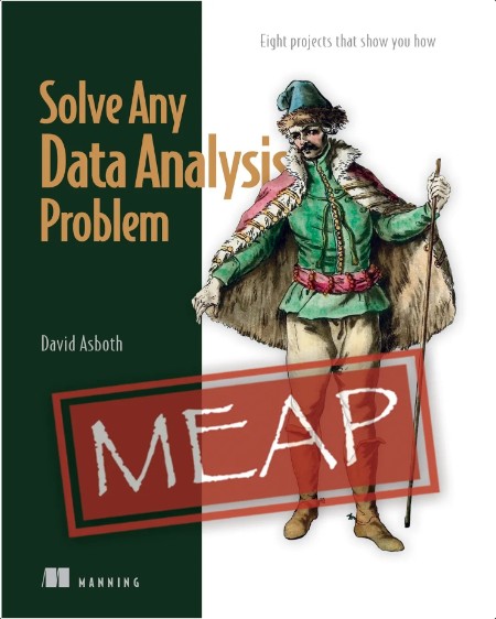 Asboth D  Solve Any Data Analysis Problem  Eight projects   (MEAP v8) 2024