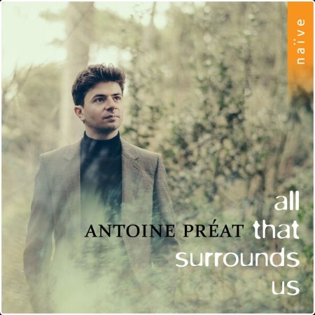 Antoine Préat - All That Surrounds Us (2024) [24Bit-96kHz] FLAC