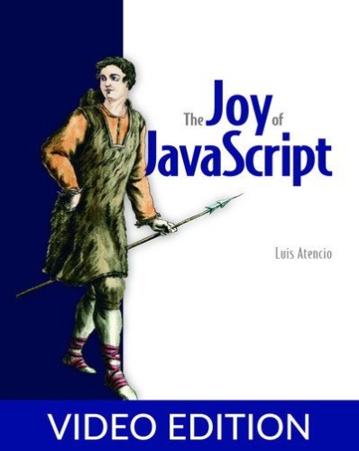 The Joy of JavaScript, Video Edition