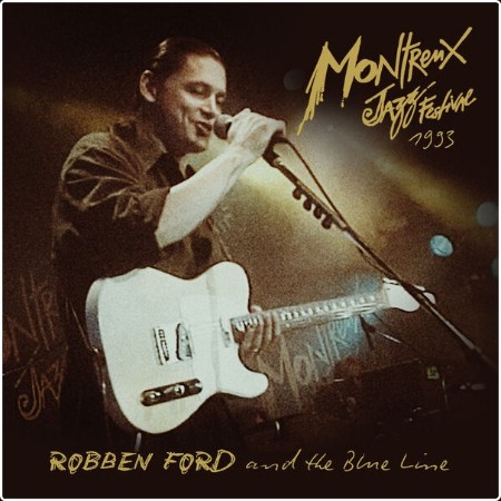 Robben Ford & The Blue Line - Live At Montreux 1993 (2024) [24Bit-44 1kHz] FLAC