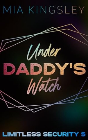 Cover: Mia Kingsley - Under Daddys Watch