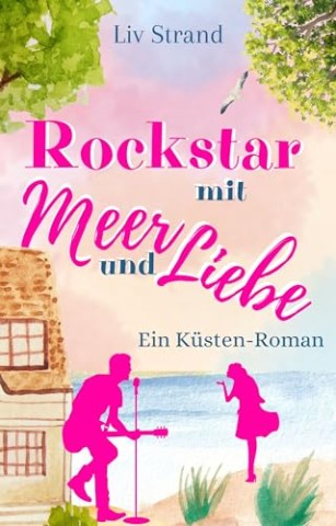 Liv Strand - Rockstar mit Meer und Liebe