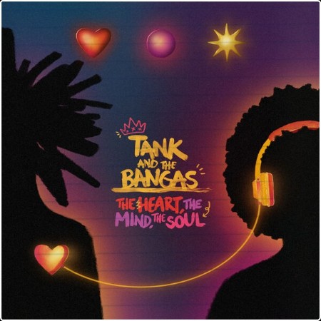 Tank And The Bangas - The Heart The Mind The Soul (Deluxe) (2024) [24Bit-96kHz] FLAC