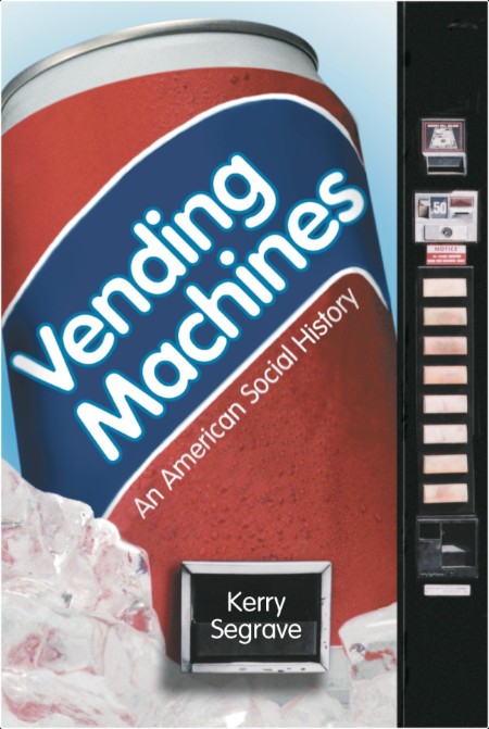 [history] Vending Machines  An American Social History by Kerry Segrave PDF