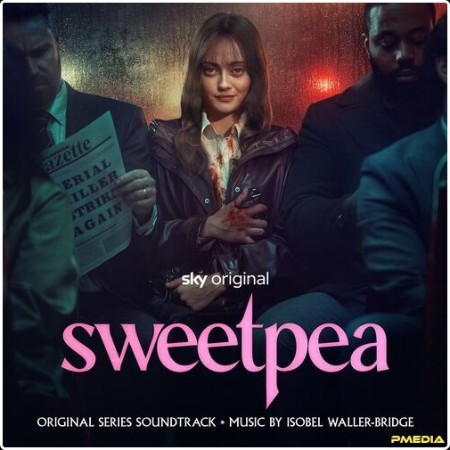 Isobel Waller-Bridge - Sweetpea (Original Series Soundtrack) (2024) Mp3 320kbps