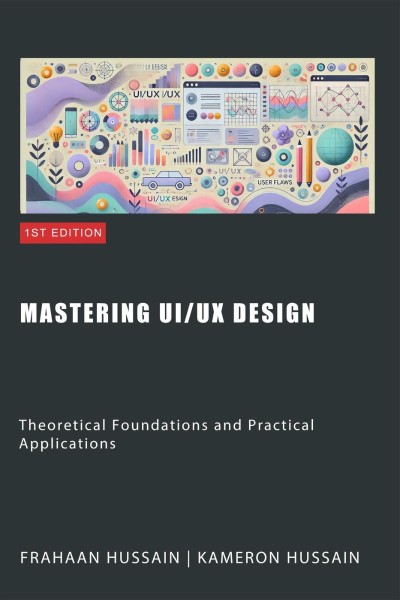 Mastering UI/UX Design: Theoretical Foundations and Practical Applications - Kamer... 59369a9f1535a44c50bc30236c19267e