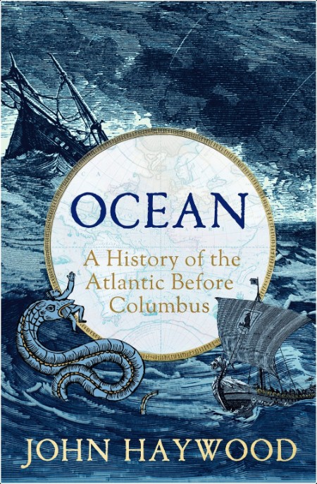 [history] Ocean  A History of the Atlantic Before Columbus by John Haywood