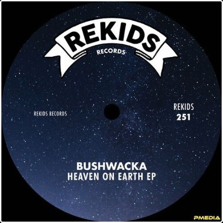 Bushwacka! - Heaven On Earth EP (2024) Mp3 320kbps