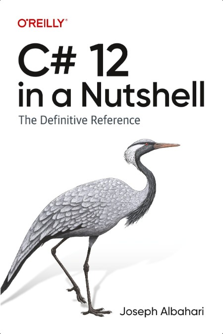 [computer-internet] C# 12 in a Nutshell  The Definitive Reference by Joseph Albahari PDF