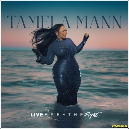 Tamela Mann - Live Breathe Fight (2024) Mp3 320kbps