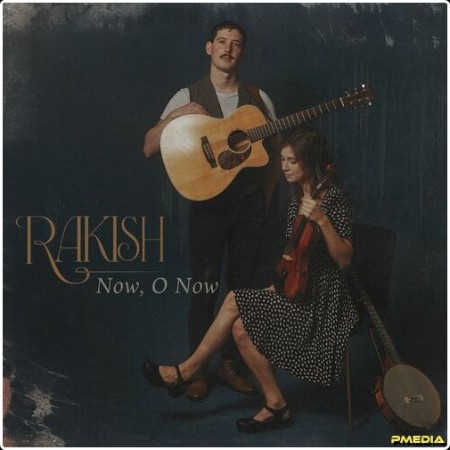 Rakish - Now O Now (2024) Mp3 320kbps