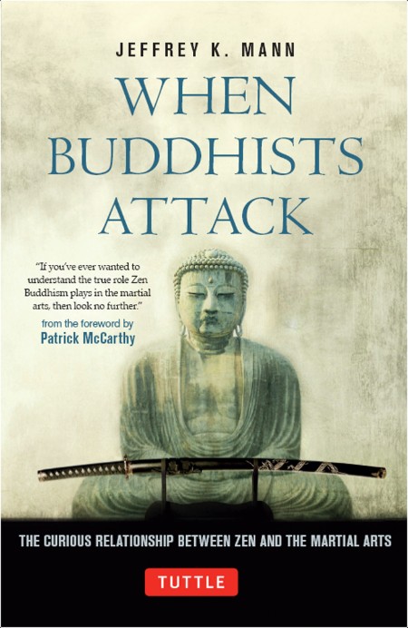 [pol-soc-relig] When Buddhists Attack  The Curious Relationship Between Zen and the Martial Arts ...