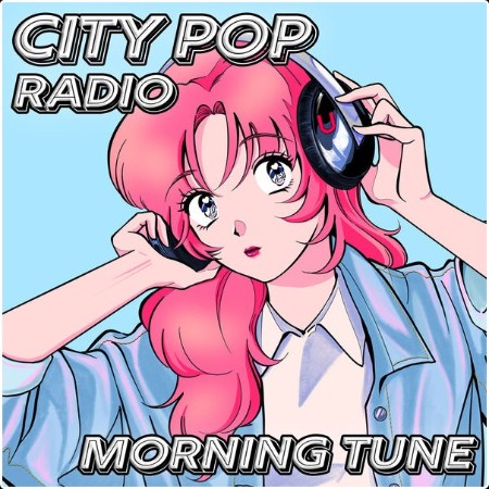 Various Artists - CITY POP RADIO – MORNING TUNE – (2024) Mp3 320kbps