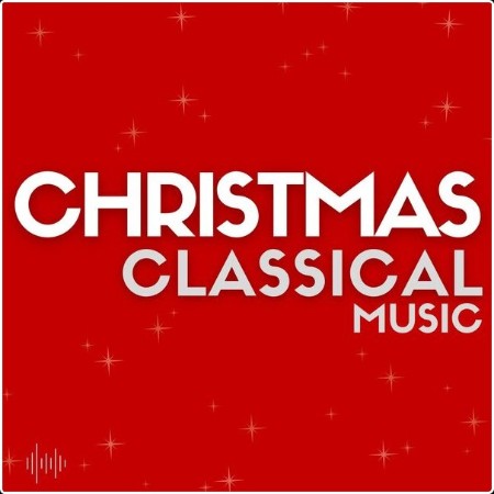 Various Artists - Christmas Classical Music (2024) Mp3 320kbps